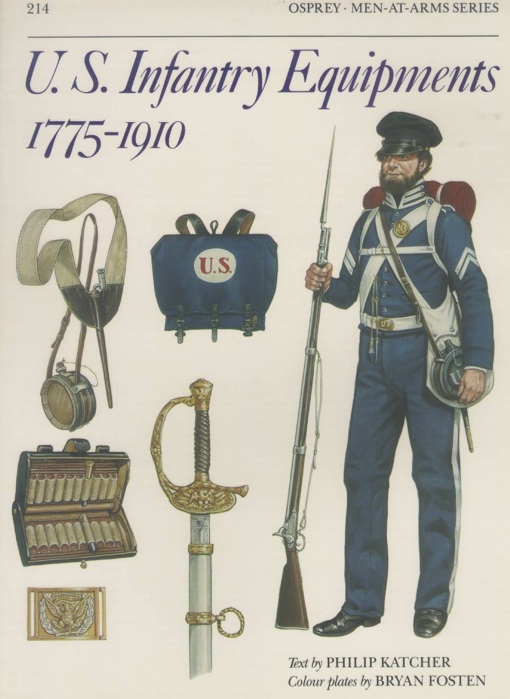 US INFANTRY EQUIPMENTS 1775-1910.